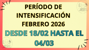 PERÍODO DE INTENSIFICACIÓN- FEBRERO 2026