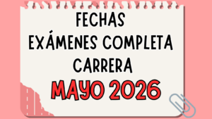 EXÁMENES COMPLETA CARRERA- MAYO 2026-