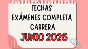 EXÁMENES COMPLETA CARRERA- JUNIO 2026-