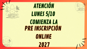 PRE-INSCRIPCIÓN 2027- LUNES 5/10